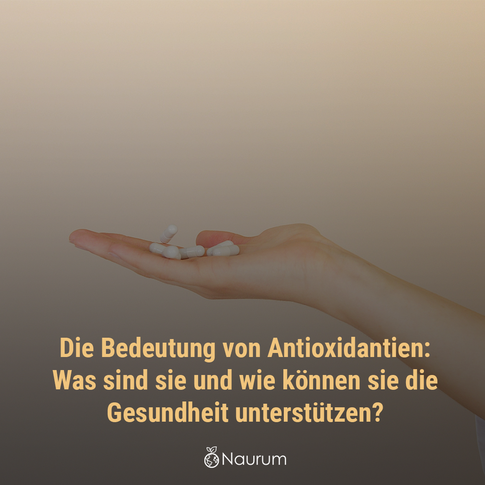 Antioxidantien: was der Begriff bedeutet – und was belegt ist